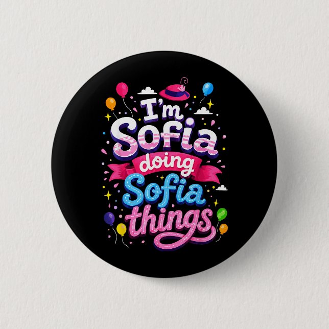 Ich bin Sofia und mache Sofia Dinge Süße Mädchen Button (Vorderseite)