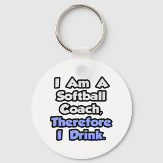 Ich bin Softball-Trainer, daher trinke ich Schlüsselanhänger