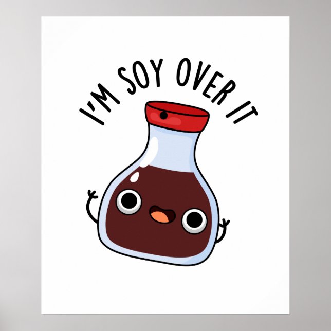 Ich bin Soja da drüben. Funny Soja Sauce Pun Poster (Vorne)