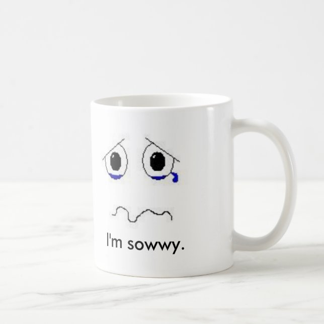Ich bin sowwy. kaffeetasse (Rechts)