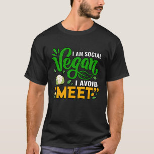 Ich bin sozial Vegan Ich vermeide Meet T-Shirt