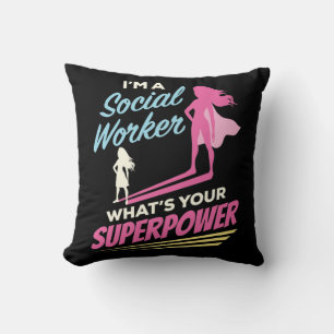 Ich bin Sozialarbeiter Was ist Ihre Supermacht? Kissen