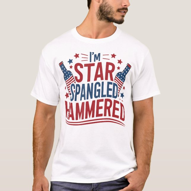 Ich bin Star Spangled Hammered Funny 4. Juli T-Shirt (Vorderseite)