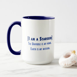 Ich bin Starseed. Universe meine Zuhause. Erdmissi Tasse