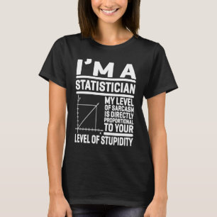 Ich bin Statistikerin, mein Sarasmus ist direkt T-Shirt