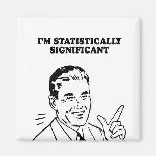 ICH BIN STATISTISCH SIGNIFIKANT T-Shirt Magnet