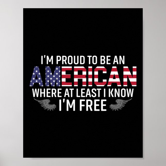 Ich bin stolz, Amerikaner zu sein, wo ich zumindes Poster (Vorne)