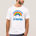 Ich bin stolz auf meinen Schwulen Bruder LGBT Sist T-Shirt<br><div class="desc">Ich bin stolz auf meinen Schwulenbruder. Eine coole Gay Pride-Parade mit Regenbogen-Top für stolze LGBTQ-Schwestern oder -Brüder,  die ihre LGBT-Geschwister Lieben.</div>