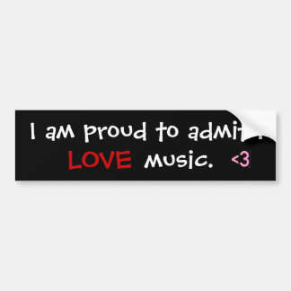 Ich bin stolz, I,   <3, LIEBE, Musik zuzulassen Autoaufkleber