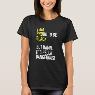 Ich bin stolz schwarz pro schwarz zu sein, aber He T-Shirt