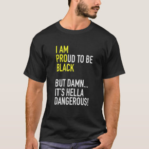 Ich bin stolz schwarz pro schwarz zu sein, aber He T-Shirt