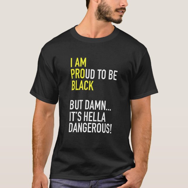 Ich bin stolz schwarz pro schwarz zu sein, aber He T-Shirt (Vorderseite)