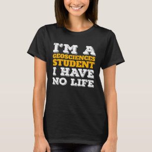 Ich bin Student der Geowissenschaften und habe kei T-Shirt