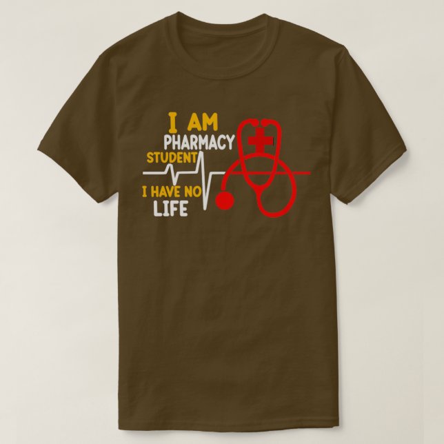 Ich bin Student der Pharmazie und habe kein Leben  T-Shirt (Design vorne)