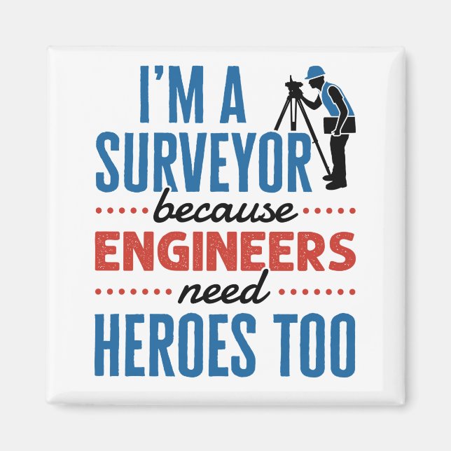Ich bin Surveyor, weil Ingenieure auch Helden brau Magnet (Vorne)