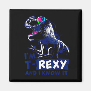 Ich bin T-rexy und ich weiß es Magnet