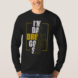 Ich bin Tag Betrunken Guter, Sir Vintag Drink Wein T-Shirt