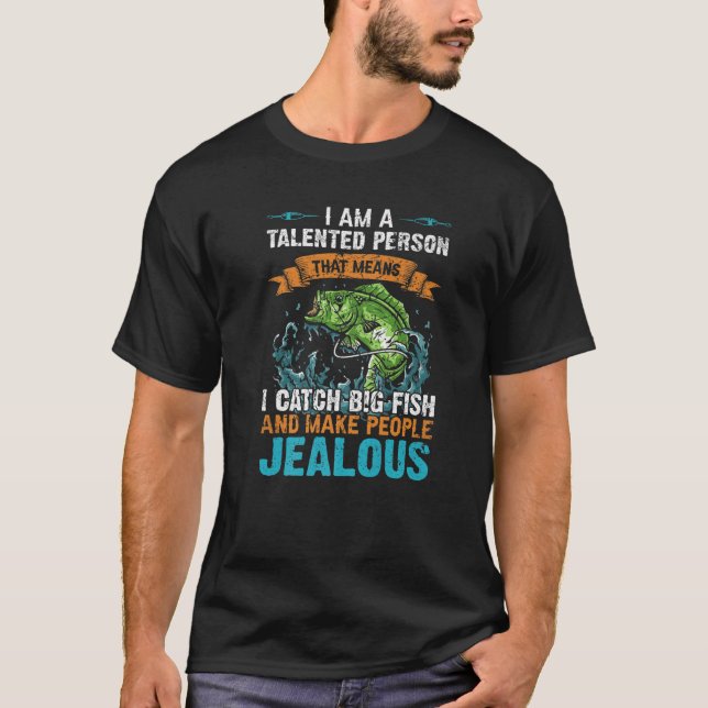 Ich bin talentiert Mensch fangen Big Fish Funny Fi T-Shirt (Vorderseite)