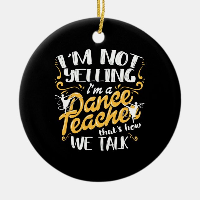 Ich bin Tanzlehrer Keramik Ornament (Vorne)