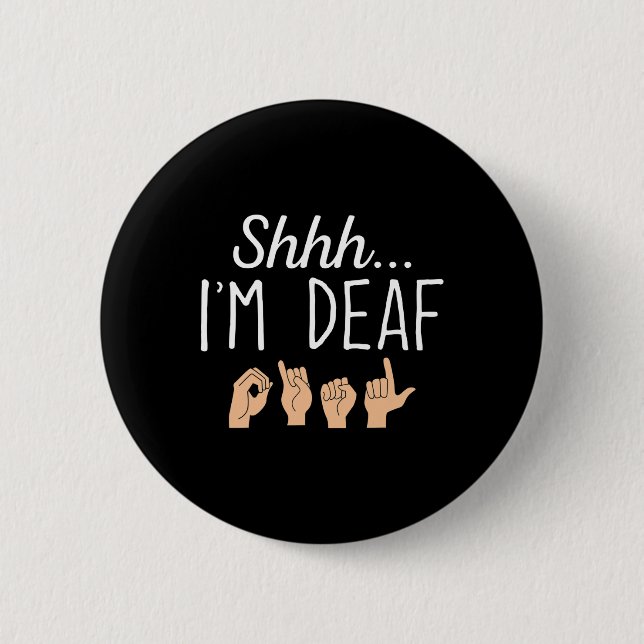 Ich bin taub-asl-Gebärdensprache, die das Bewussts Button (Vorderseite)