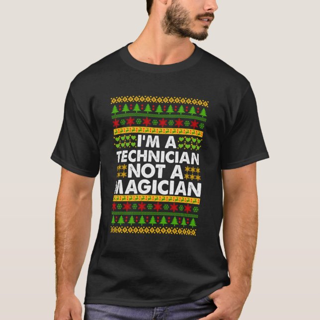 Ich bin Techniker und kein Magier, der hässlich We T-Shirt (Vorderseite)
