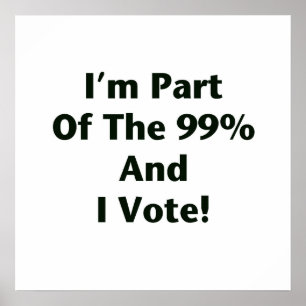 Ich bin Teil der 99% und ich stimme ab! Poster