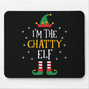 Ich bin The Chatty Elf T Shirt Funny Xmas Geschenk Mousepad