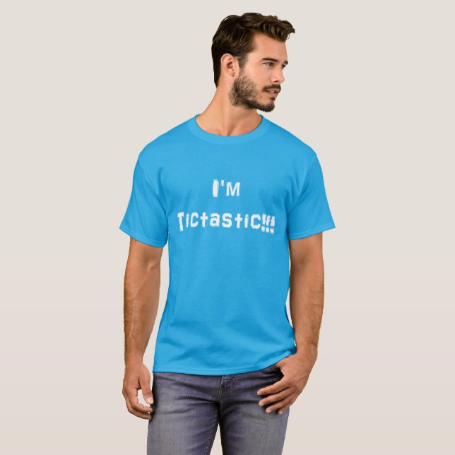 Ich bin Tictastic!!! T-Shirt (Vorne ganz)