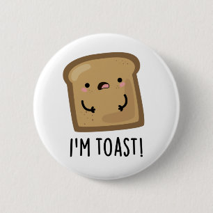 Ich bin Toast Funny Toast Bread Food Pun Button