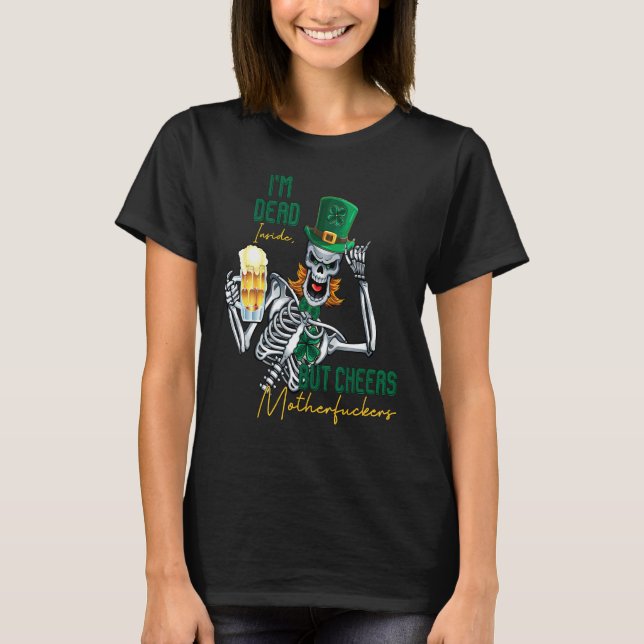 Ich bin tot, aber Cheers Funny Skeleton St Patri T-Shirt (Vorderseite)