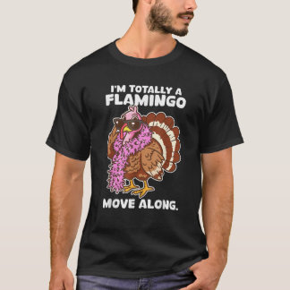 Ich bin total ein Flamingo Bewegung entlang Funny  T-Shirt