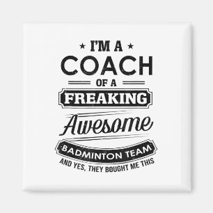 Ich bin Trainer eines Phantastischen Badminton Tea Magnet