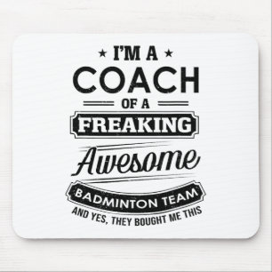 Ich bin Trainer eines Phantastischen Badminton-Tea Mousepad