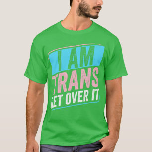 Ich bin Trans Pride Transgender LGBT T-Shirt