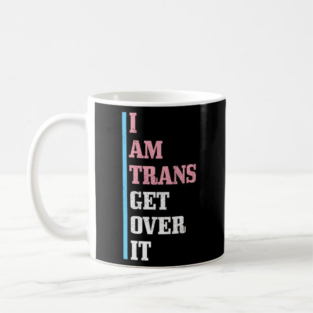 Ich bin Trans überwinden Transgender Pride Flag LG Kaffeetasse (Links)
