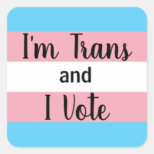 Ich bin Trans und ich stimme Quadratischer Aufkleber