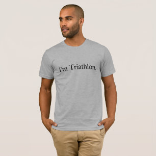 Ich bin Triathlon-Prämien-T - Shirt