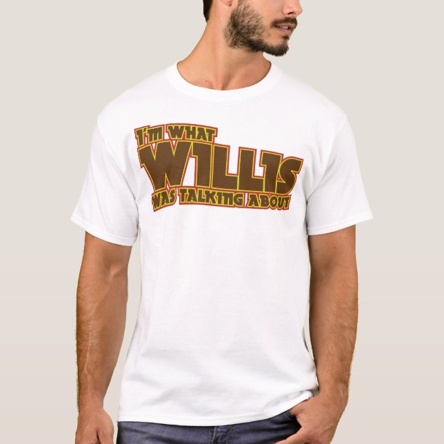 Ich bin, über was Willis Shirt sprach (Vorderseite)