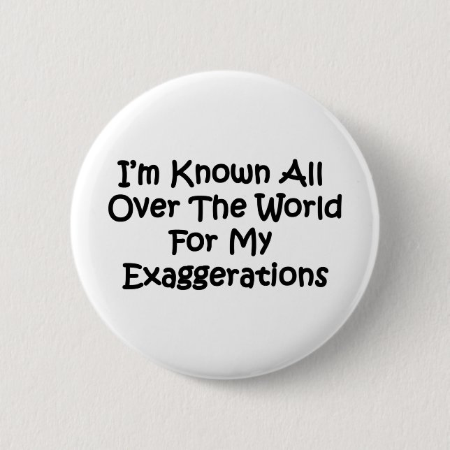 Ich bin überall auf der Welt bekannt Button (Vorderseite)