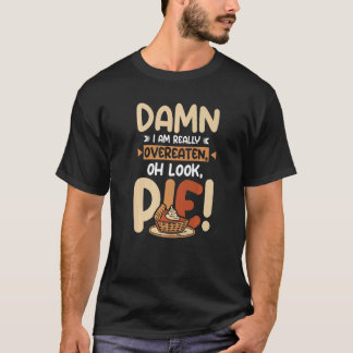 Ich bin überkocht, oh guckt pie T-Shirt