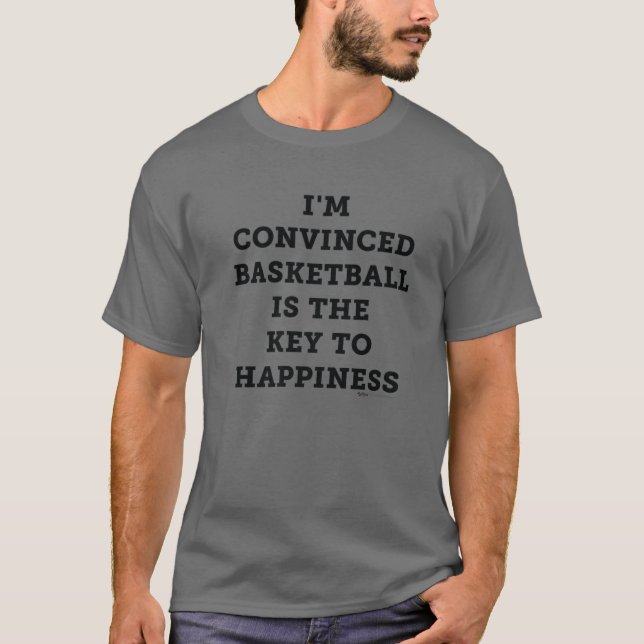Ich bin überzeugt, dass Basketball der Schlüssel z T-Shirt (Vorderseite)