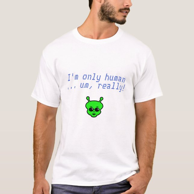 Ich bin… um, wirklich nur menschlich! T-Shirt (Vorderseite)