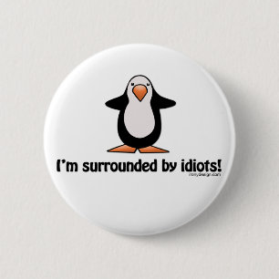 Ich bin umgeben von Idiotenknopf Button