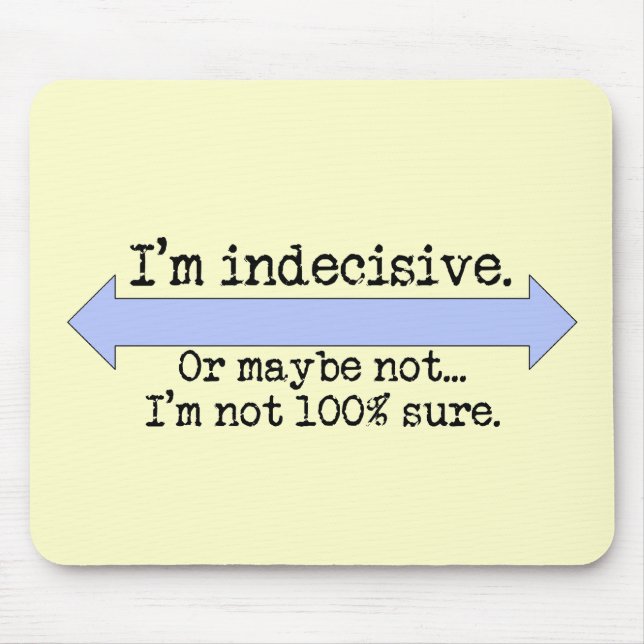 Ich bin unentschlossen Mousepad (Vorne)