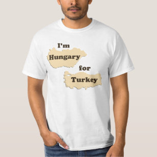 Ich bin Ungarn für die Türkei (hungrig für T-Shirt