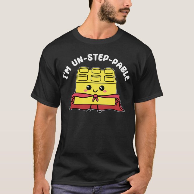 Ich bin unsteppable Funny Pun T-Shirt (Vorderseite)