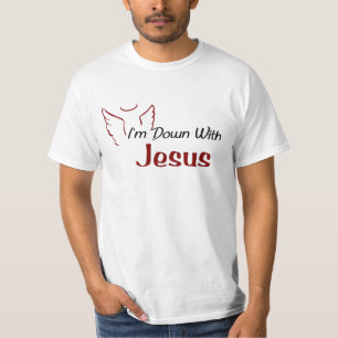 Ich bin unten mit Jesus T-Shirt