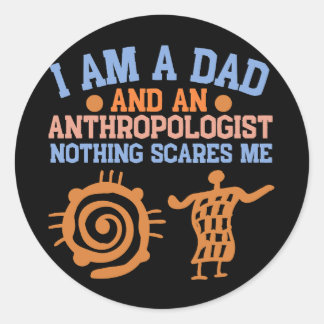 Ich bin Vater und Anthropologe Nichts kümmert mich Runder Aufkleber
