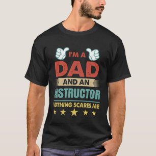 Ich bin Vater und Lehrer, mir macht nichts aus T-Shirt