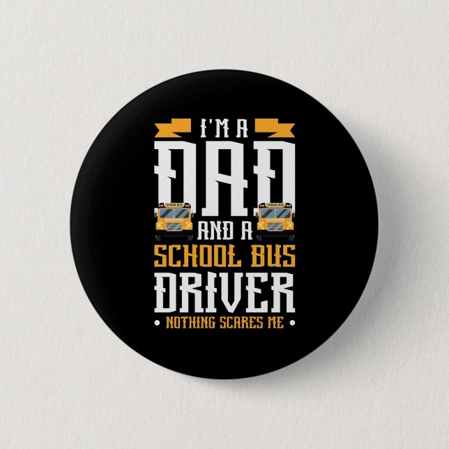 Ich bin Vater- und Schulbusfahrer Button (Vorderseite)